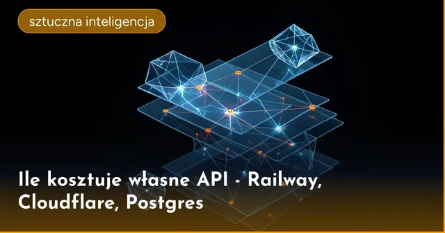 Ile kosztuje własne API - Railway, Cloudflare, Postgres