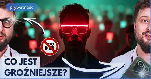 Paradoks prywatności - boimy się okularów, nie telefonów